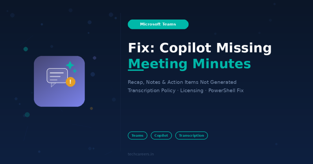 Fix Microsoft Teams Copilot Not Generating Meeting Minutes - Missing Recap, Notes and Action Items, Transcription Policy, Licensing Fix